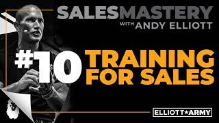SALES MASTERY #10 // Training For Sales // Andy Elliott