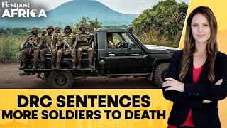 DR Congo Military Court Sentences 22 Soldiers to Death For "Fleeing the Enemy" | Firstpost Africa