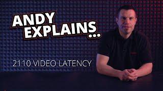 Andy Explains - 2110 Video Latency