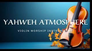 YAHWEH ATMOSPHERE/ PROPHETIC WARFARE INSTRUMENTAL / WORSHIP MUSIC /INTENSE VIOLIN WORSHIP