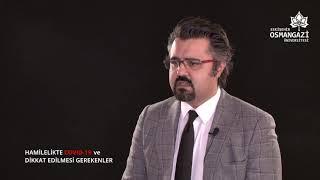 HAMİLELİKTE COVID-19 ve DİKKAT EDİLMESİ GEREKENLER | Doç. Dr. Melih VELİPAŞAOĞLU | ESOGÜ Gündem Özel