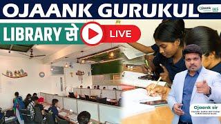 OJAANK GURUKUL Library Se Live - ऐसे होता है Selection |  See how studies are done in the Library?