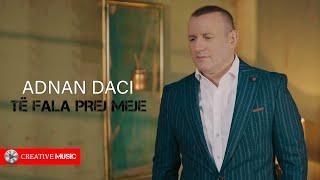 Adnan Daci - Te fala prej meje (Official video)