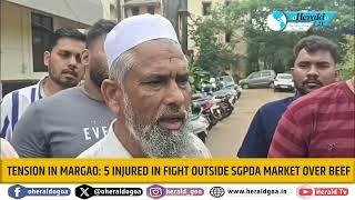 Tension in Margao 5 injured in fight outside SGPDA market over beef