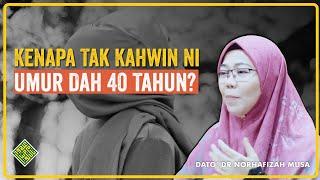 Ceramah Terbaik Datuk Dr Ustazah Norhafizah Musa. Kenapa Tak Kahwin Ni Umur Dah 40 Tahun...