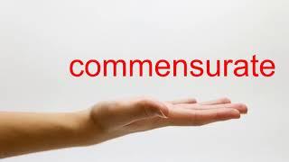 How to Pronounce commensurate - American English