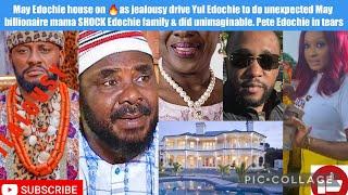 May house onas jealousy drive Yul 2 do unexpected May MD man mum SHOCK the Edochies do unimaginable