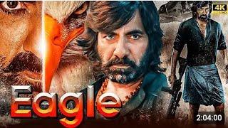 eagle movie full movie|| Ravi Teja new South movie dubbed in Hindi