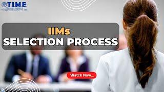 IIMs Selection Process #time4cat #time4education