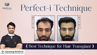 Perfect-i Technique: Best Hair Transplant Technique | Advantages and Remarkable Results