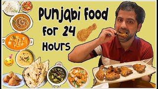 Eating Punjabi Food for 24 Hours || Food Challenge