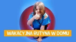 Wakacyjna rutyna w domu