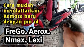 langsung ke motor mendaftarkan Remote baru FreGo. Nmax. Aerox. Lexi. mudah