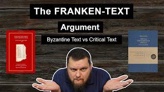 FRANKEN TEXT readings in the Modern CRITICAL TEXT! #TextualCriticism #ByzantineText