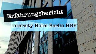 Erfahrungsbericht: Intercity Hotel Berlin Hauptbahnhof