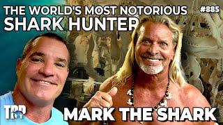 Becoming the Most Notorious Shark Hunter! - Mark The Shark