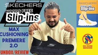 Skechers slip-ins max cushioning premier 2.0 unbox review | in hindi | @SKECHERS  #skechersshoes