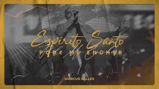 Espírito Santo Pode Me Encher (Ao Vivo) - Marcus Salles