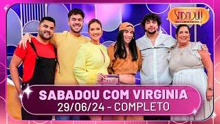 Sabadou com Virginia recebe Nattanzinho, Rafa Uccman e Alvaro | Sabadou com Virginia (29/06/24)