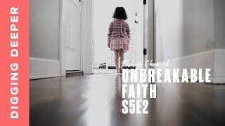 Digging Deeper | EMILY | Part 3| UNBREAKABLE FAITH