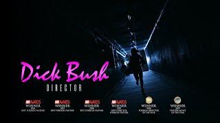 DICK BUSH - Director Showreel