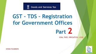 GST  TDS Registration (Part 2) for KWA, PWD and other Engineering depts  EFKWA Techdrops