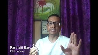 Film Scholar Parthajit Baruah shares his experience