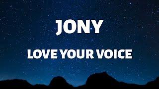 JONY - Love Your Voice (Song Lyrics) [Russian-English]