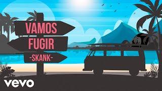 Skank - Vamos Fugir (Lyric Video)