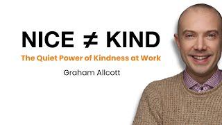 Kindness: Nice is not the same as Kind