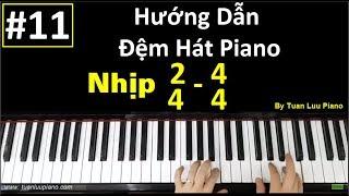  #11 | Đệm Hát Piano Nhịp 2/4 - 4/4 | Hướng Dẫn Đệm Hát Piano Style Ballad | Tuấn Lưu Piano |