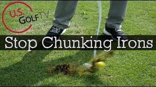 How to Stop Chunking Your Irons (Golf Chunk Shot Fixes)