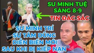 SƯ MINH TUỆ SÁNG 8-9 LỜI NÓI ĐI VÀO LÒNG NGƯỜI-SƯ MINH TẠNG,SƯ TÂM DŨNG SAU KIẾP NẠN