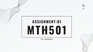 mth501 Assignment:01 solution by Nimra Jamil|Mth501 assignment 1 solution spring 2024