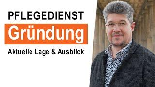 Pflegedienst gründen - aktuelle Lage und Ausblick in der Pflege