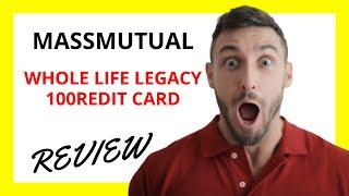  MassMutual Whole Life Legacy 100 Review: Evaluating Coverage and Benefits