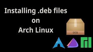 How to Install .deb Files On Arch with dpkg