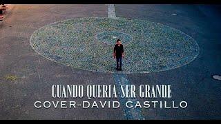 CUANDO QUERIA SER GRANDE - "COVER" DAVID CASTILLO.  JamaFilm.