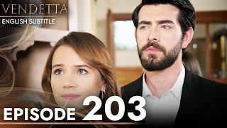 Vendetta - Episode 203 English Subtitled | Kan Cicekleri