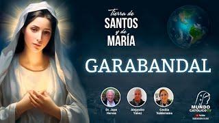 Garabandal, tierra de Santos y de María