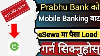 Prabhu Bank Mobile Banking || Mobile Banking Bata eSewa Ma paisa kasari pathaune || Mobile Banking