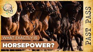 What Exactly Is Horsepower? | Past Pass