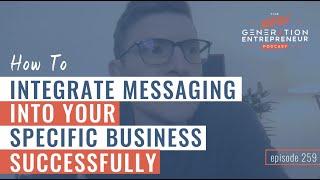 How To Integrate Messaging In YOUR Specific Business Successfully