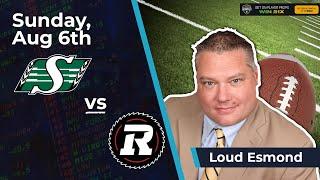 Free CFL Betting Pick:Saskatchewan Roughriders vs Ottawa Redblacks | Loud Esmond 8/5/2023