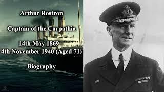 Carpathia Crew | Arthur Rostron Biography | Captain of the RMS Carpathia