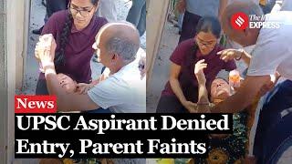 UPSC Prelims 2024: Parent Of A UPSC Aspirant Faints As Examinee Denied Entry In Center