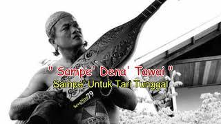 SAMPE' " NOT NE // SAMPE' LETO " UNTUK TARIAN TUNGGAL " DENA' TAWAI " @Cenganak Studio