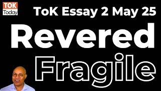 ToK Essay 2 May 25: Revered Fragile knowledge