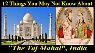 12 Things You Dont Know About Taj Mahal | The History Of Taj Mahal