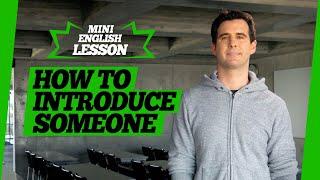 Introducing Someone in English - Common Mistakes - Goodwin English's Speaking Short Lesson